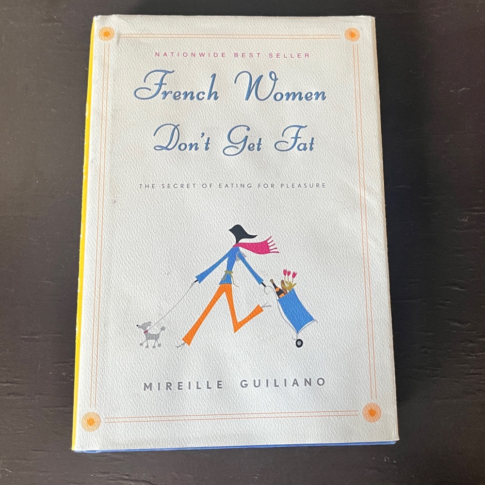 French Women Don’t Get Fat Book